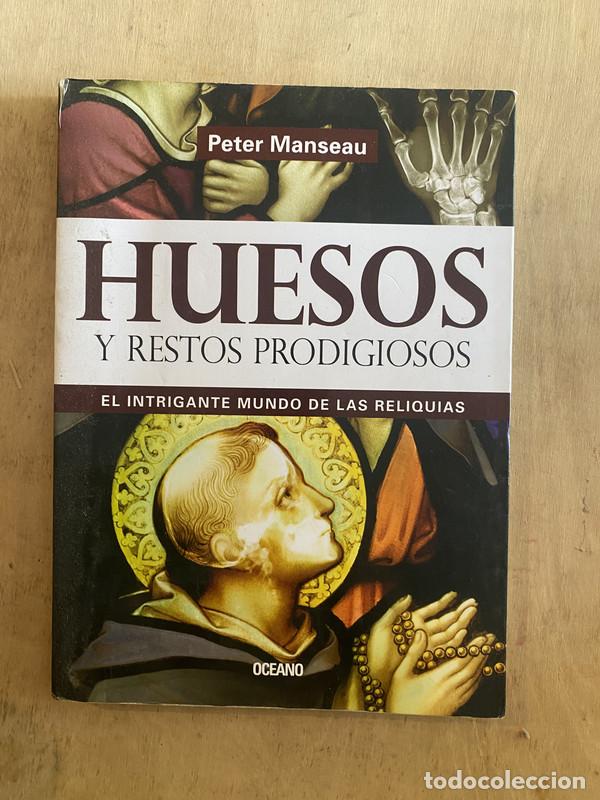 Livres: Huesos y restos prodigiosos - Manseau Peter