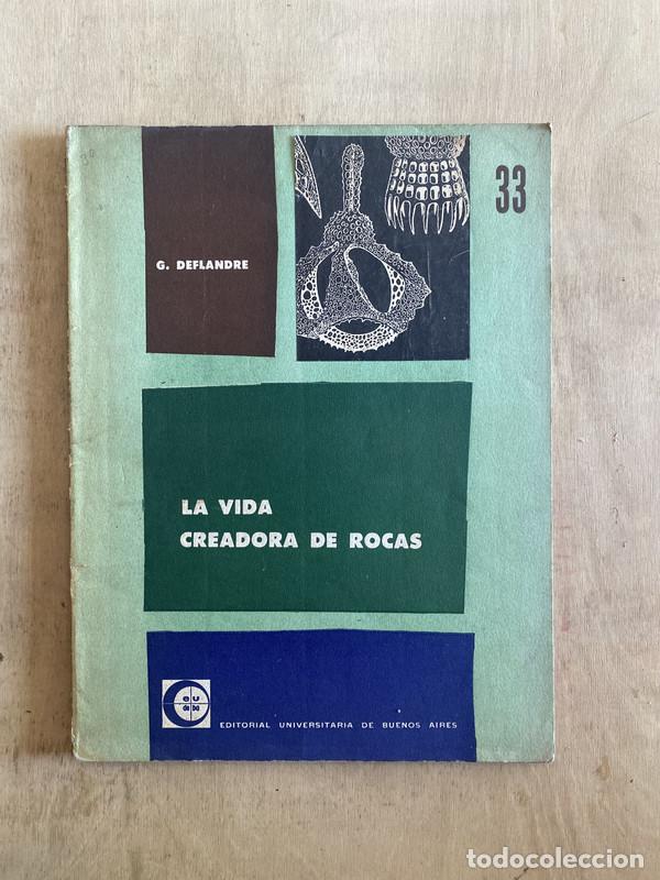 Livres: La vida creadora de rocas - Deflandre G.