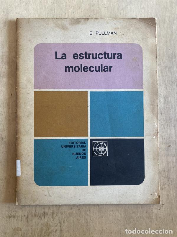 Libros: La estructura molecular - Pullman B.