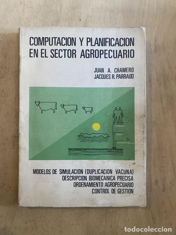 Livres: Computaci&oacute;n y planificaci&oacute;n en el sector agropecuario - Chamero Juan A.; Parraud Jacques R.