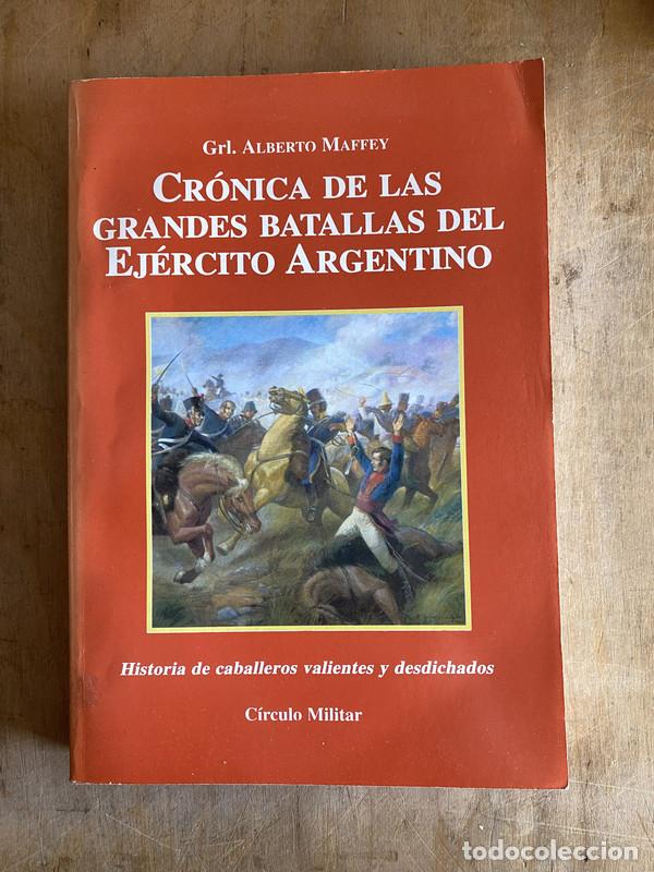 Livres: Cronica de las grandes batallas del Ejercito Argentino - Grl. Maffey Alberto