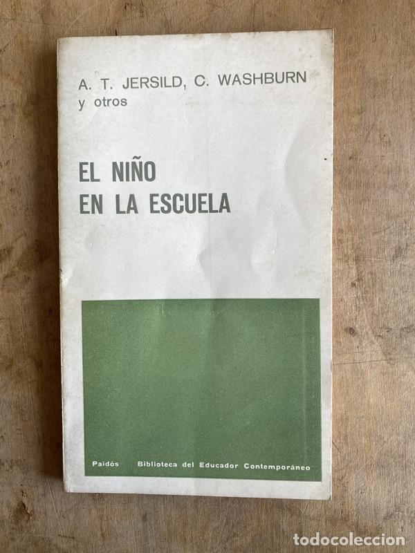 Livres: El ni&ntilde;o en la escuela - Jersild A. T.; Washburn C. y otros