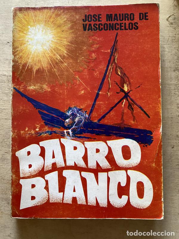 Libros: Barro blanco - De Vasconcelos Jose Mauro - Foto 1