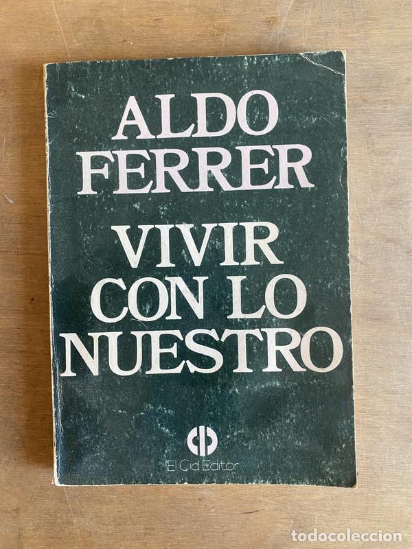 Libros: Vivir con lo nuestro - Ferrer Aldo - Foto 1