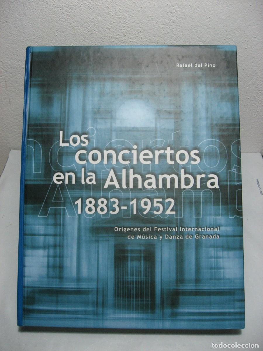 Libros: LOS CONCIERTOS EN LA ALHAMBRA 1883-1952 Or&iacute;genes del Festival Internacional de M&uacute;sica y Danza de Gra