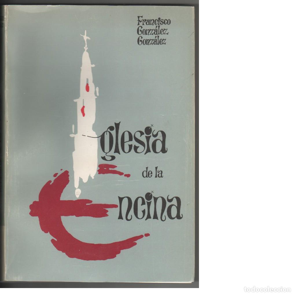 Libros: Iglesia de la Encina (Ponferrada). Francisco Gonz&aacute;lez Gonz&aacute;lez. - Foto 1