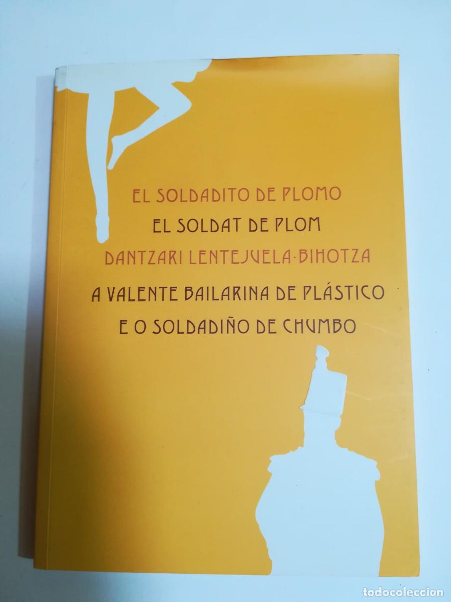 Libros: EL SOLDADITO DE PLOMO EL SOLDAT DE PLOM DANTZARI LENTEJUELA BIHOTZA A VALENTE BAILARINA DE PL&Aacute;STICO