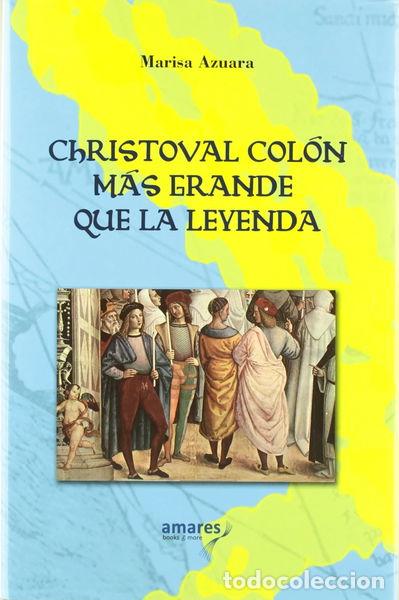 Libros: Crist&oacute;bal Col&oacute;n: M&aacute;s grande que la leyenda- 9788493608002