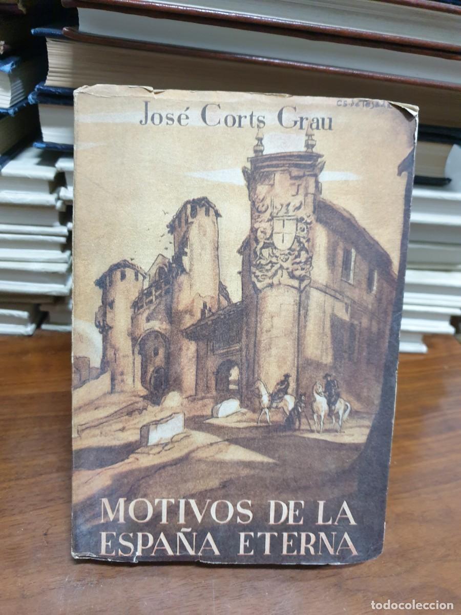 Libros: Motivos de la Espa&ntilde;a Eterna Jos&eacute; Corts Grau - Foto 1