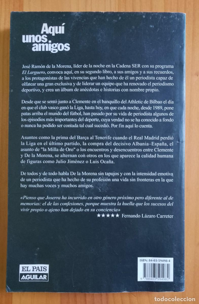 Libros: AQU&Iacute; UNOS AMIGOS - JOS&Eacute; RAM&Oacute;N DE LA MORENA. - Foto 2