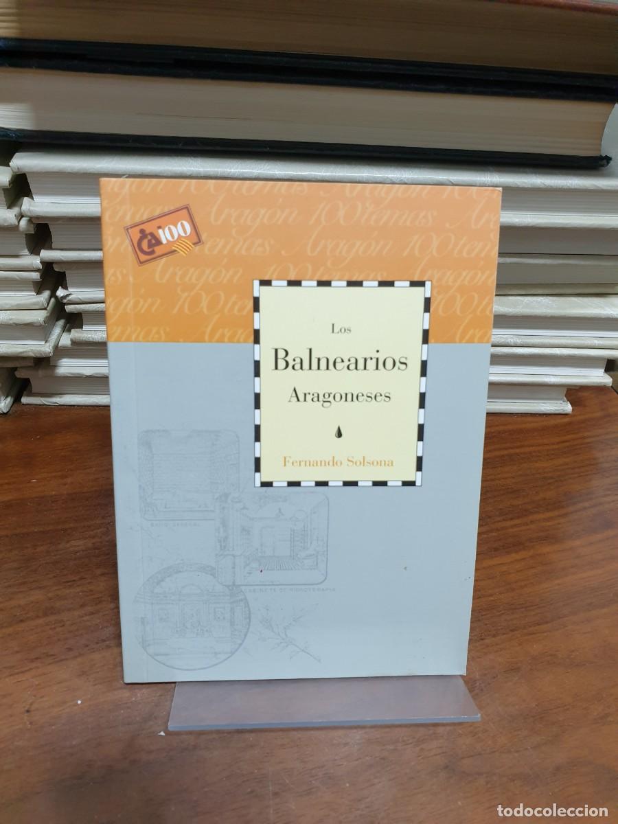Libros: Los Balnearios Aragoneses Fernando Solsona - Foto 1