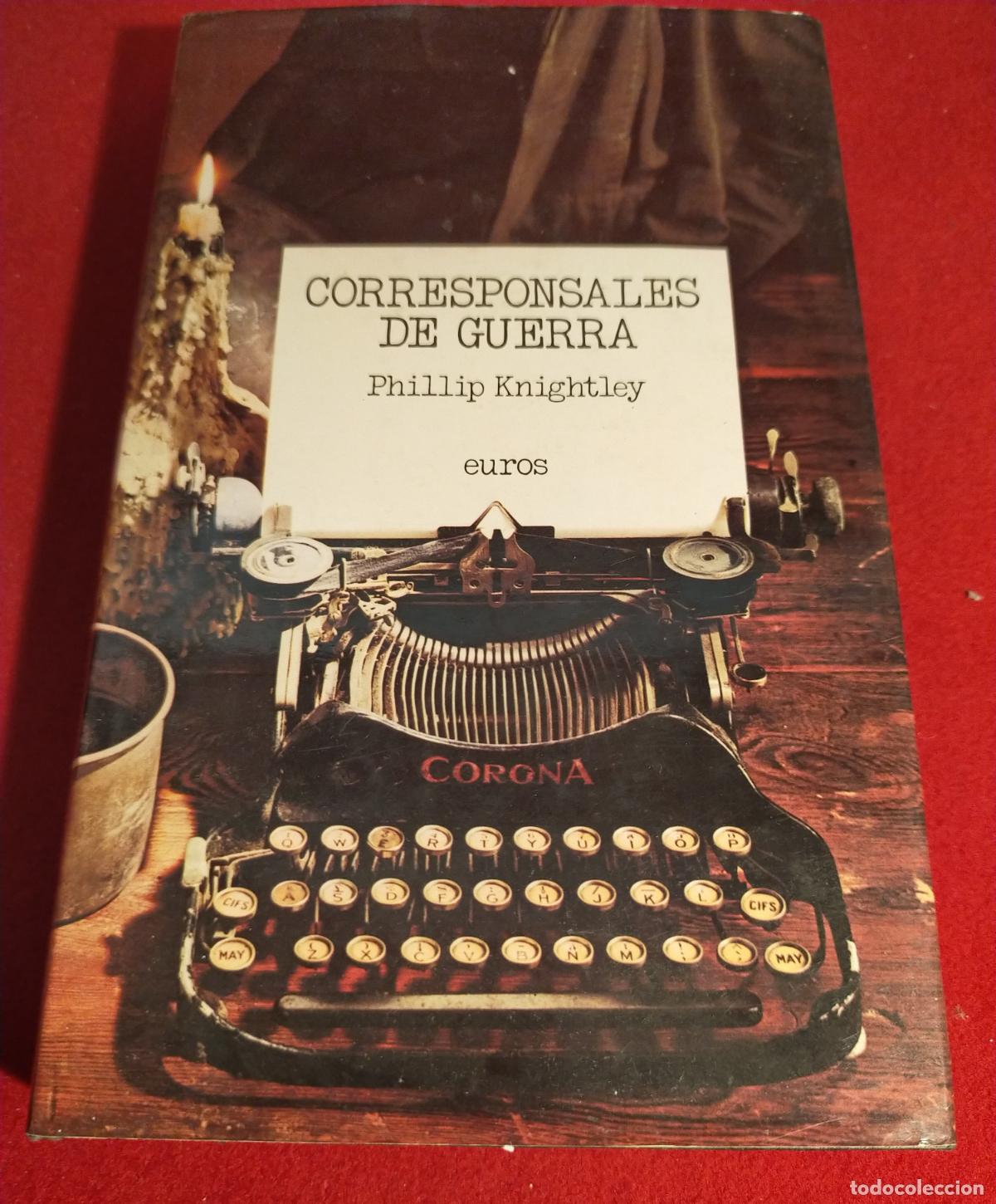 Libros: CORRESPONSALES DE GUERRA,PHILLIP KNIGHTLEY, - Foto 1