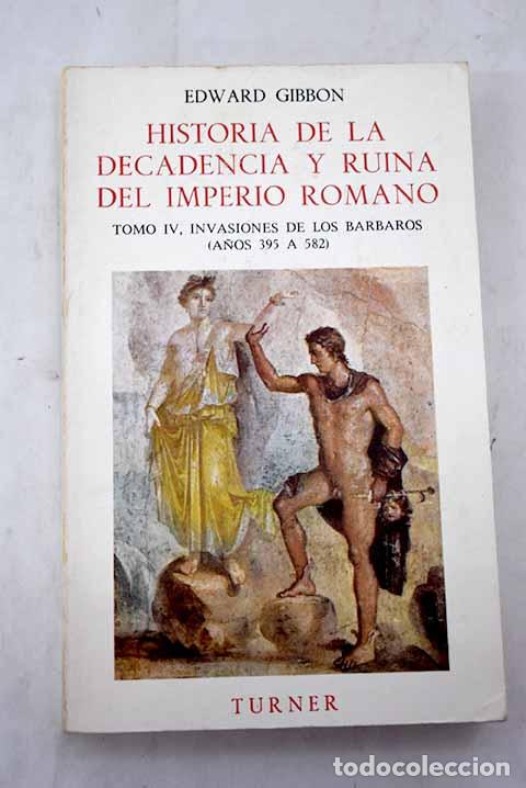 Libros: Historia de la decadencia y ruina del imperio romano, tomo IV.- Gibbon, Edward