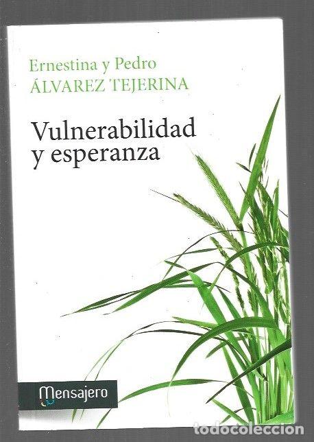 Libros: VULNERABILIDAD Y ESPERANZA - ALVAREZ TEJERINA, ERNESTINA Y PEDRO - Foto 1