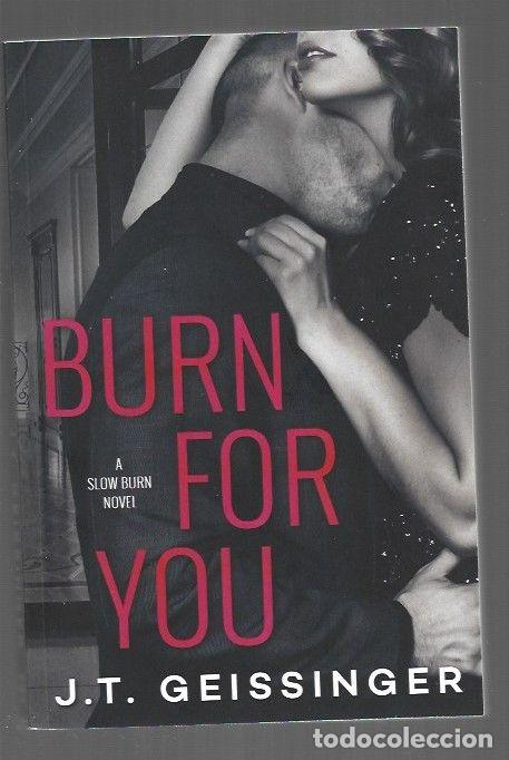 Libros: BURN FOR YOU - J. T. GEISSINGER - Foto 1