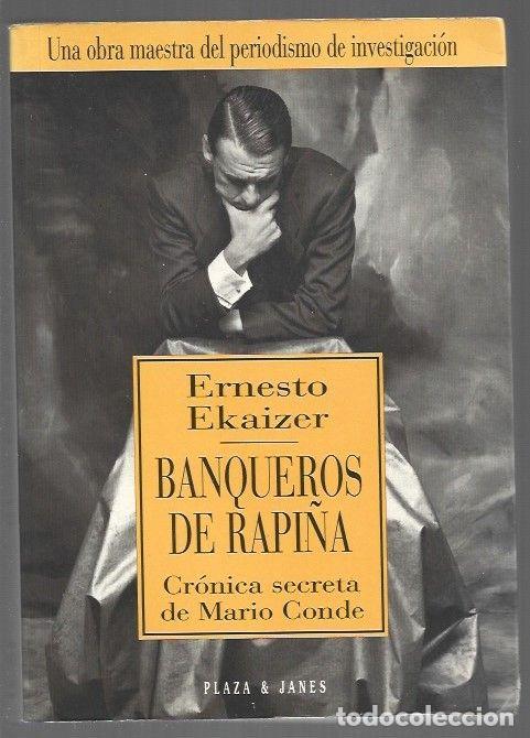 Libros: BANQUEROS DE RAPI&Ntilde;A. CRONICA SECRETA DE MARIO CONDE - EKAIZER, ERNESTO - Foto 1