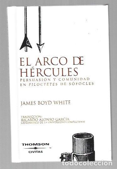 Libros: ARCO DE HERCULES - EL. PERSUASION Y COMUNIDAD EN FILOCTETES DE SOFOCLES - WHITE, JAMES BOYD - Foto 1