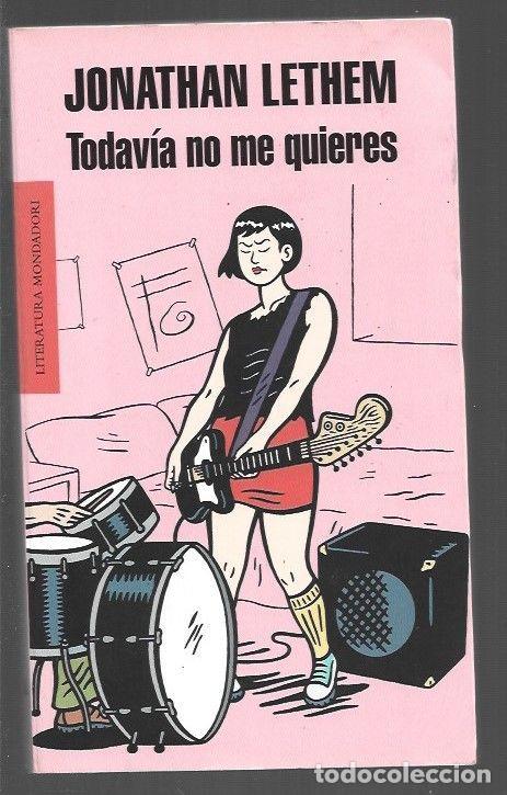 Libros: TODAVIA NO ME QUIERES - LETHEM, JONATHAN - Foto 1