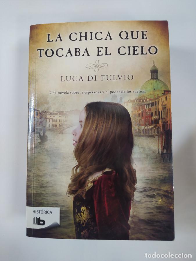 Libros: La chica que tocaba el cielo. - Luca Di Fulvio. TDK792 - Foto 1