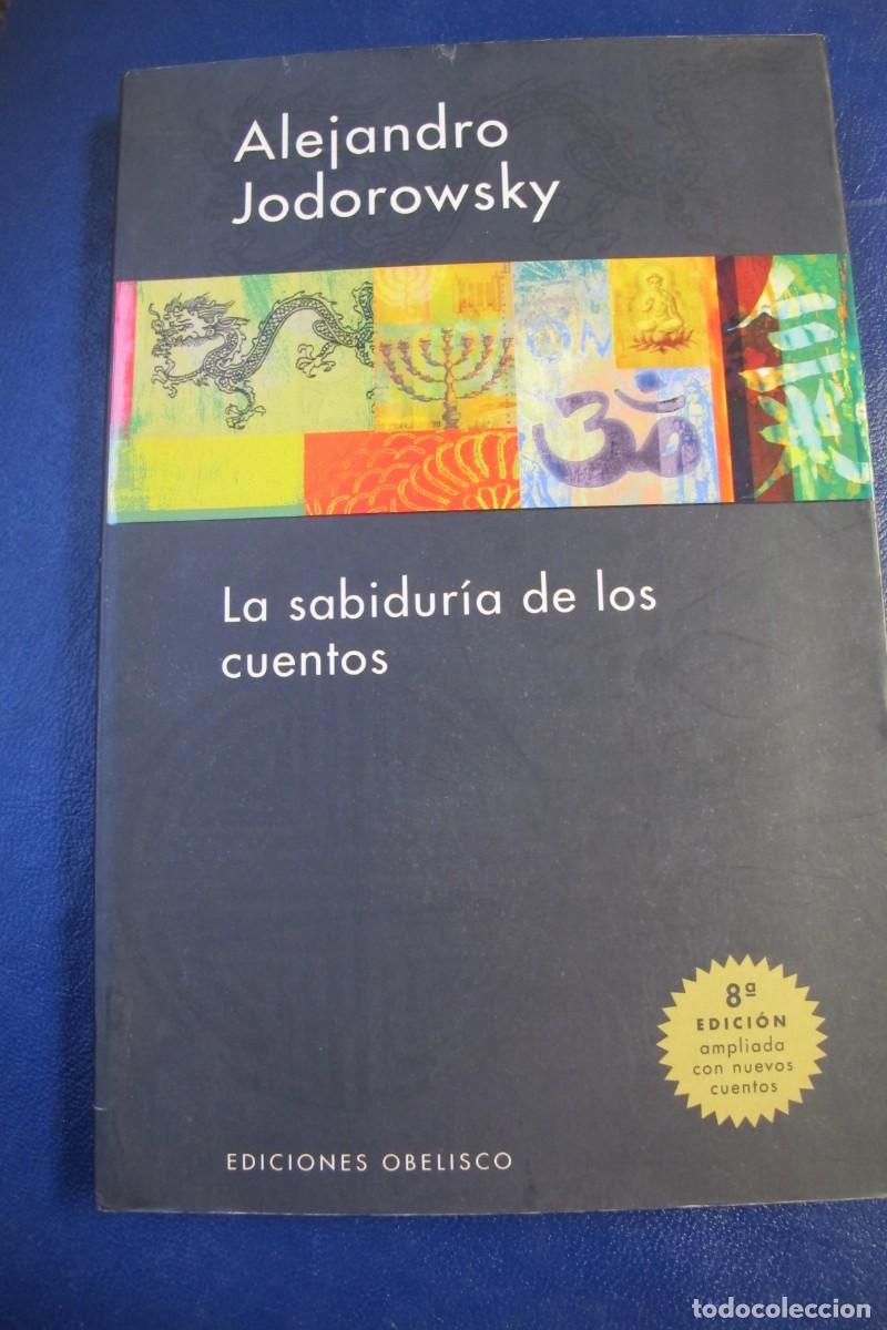 Libros: LA SABIDURIA DE LOS CUENTOS. ALEJANDRO JODOROWSKY. EDICIONES OBELISCO - Foto 1