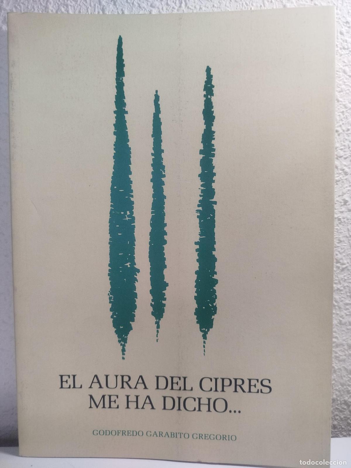 Libri di seconda mano: El aura del cipr&eacute;s me ha dicho... - Garabito Gregorio, Godofredo.