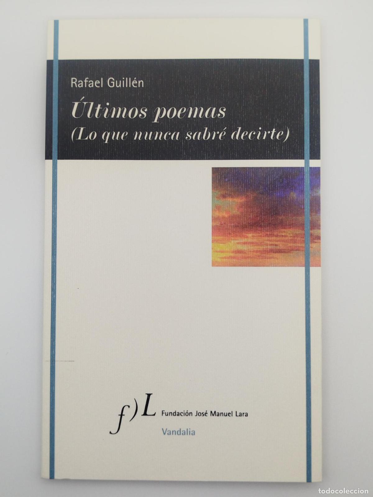 books: &Uacute;ltimos poemas (Lo que nunca sabr&eacute; decirte) - GUILLEN, RAFAEL