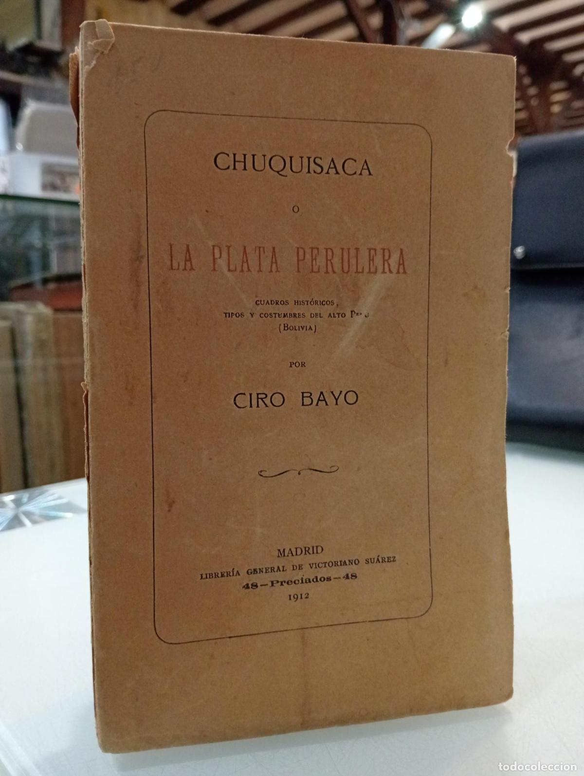 books: Chuquisaca o la plata perulera - Bayo, Ciro.
