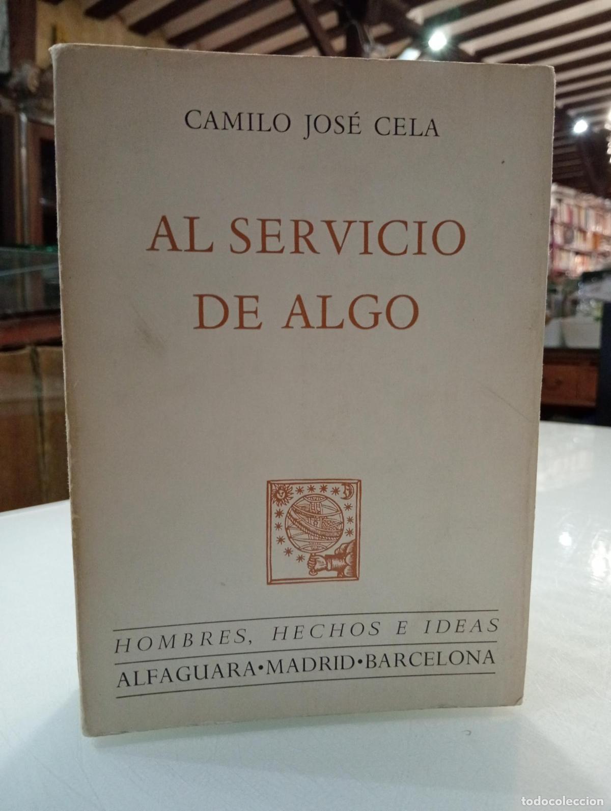 Libros: Al servicio de algo - Cela, Camilo Jos&eacute;. - Foto 1