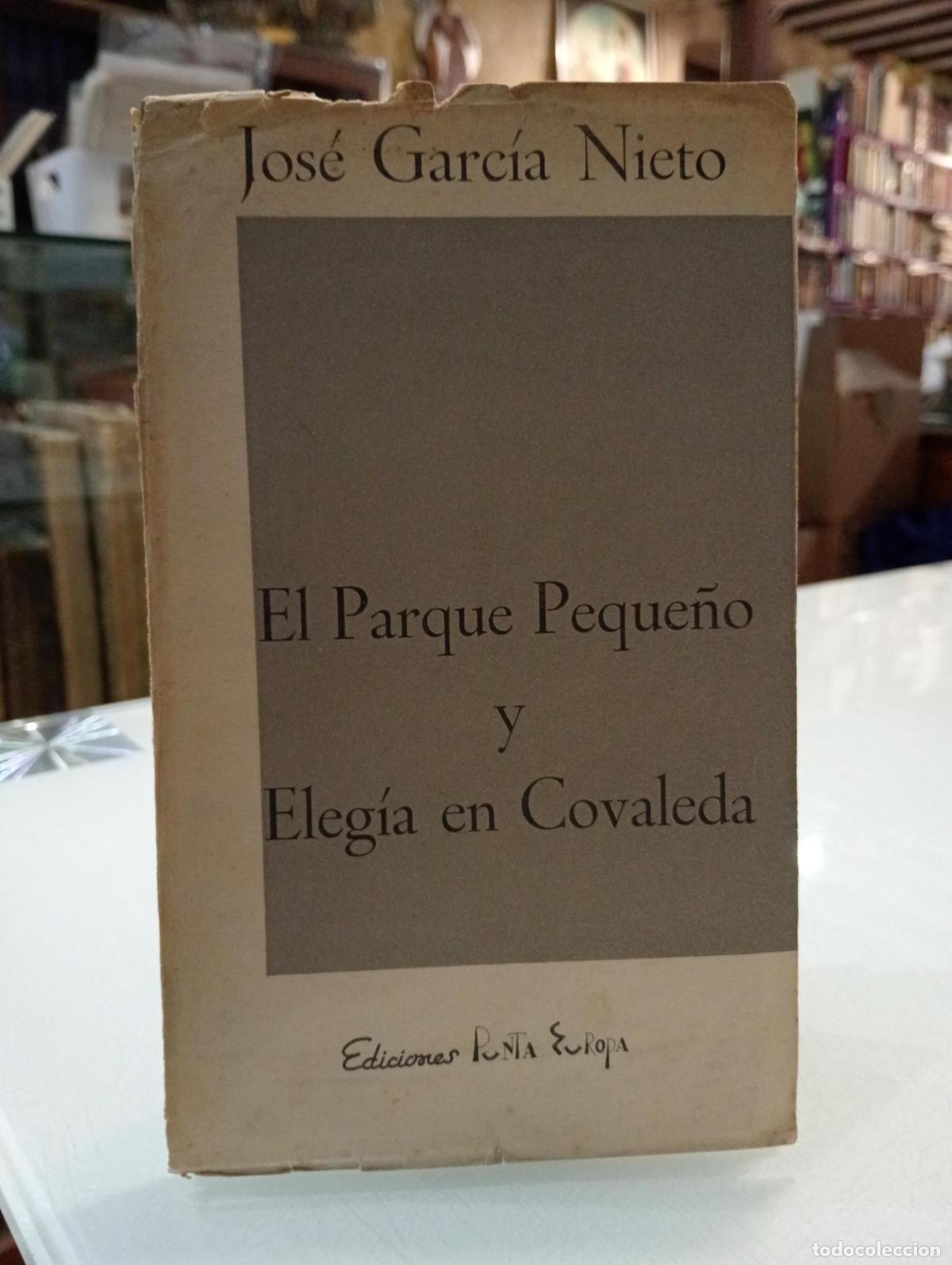 Livres: El parque peque&ntilde;o y Eleg&iacute;a en Covaleda - Garc&iacute;a Nieto, Jos&eacute;.