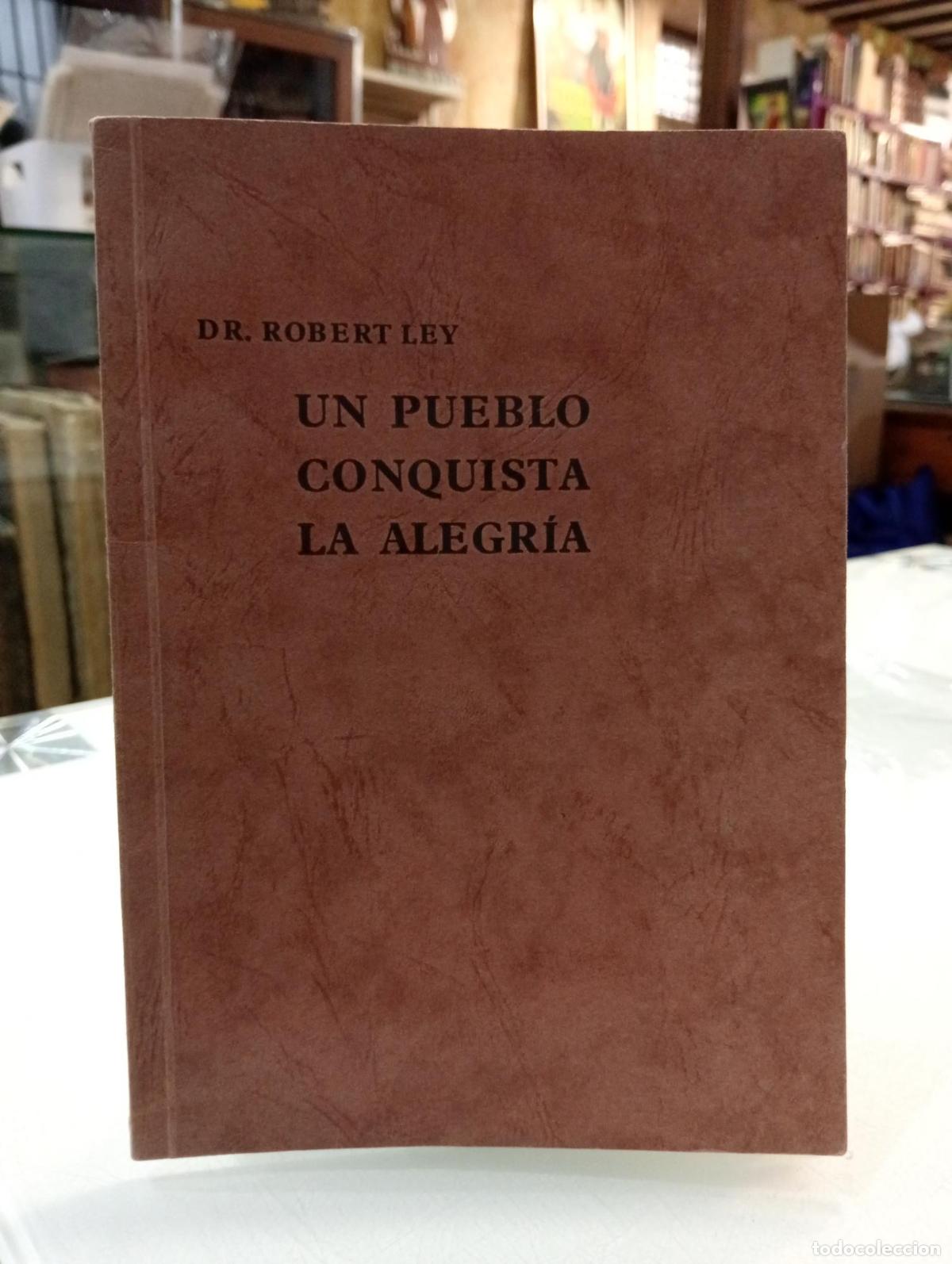 Libros: Un pueblo conquista la alegr&iacute;a - Ley, Robert. - Foto 1
