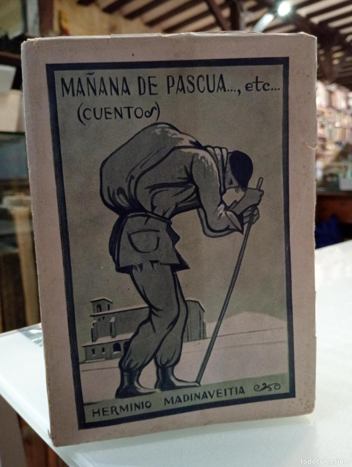 Livres: Ma&ntilde;ana de pascua..., etc... (Cuentos) - Madinaveitia, Herminio.
