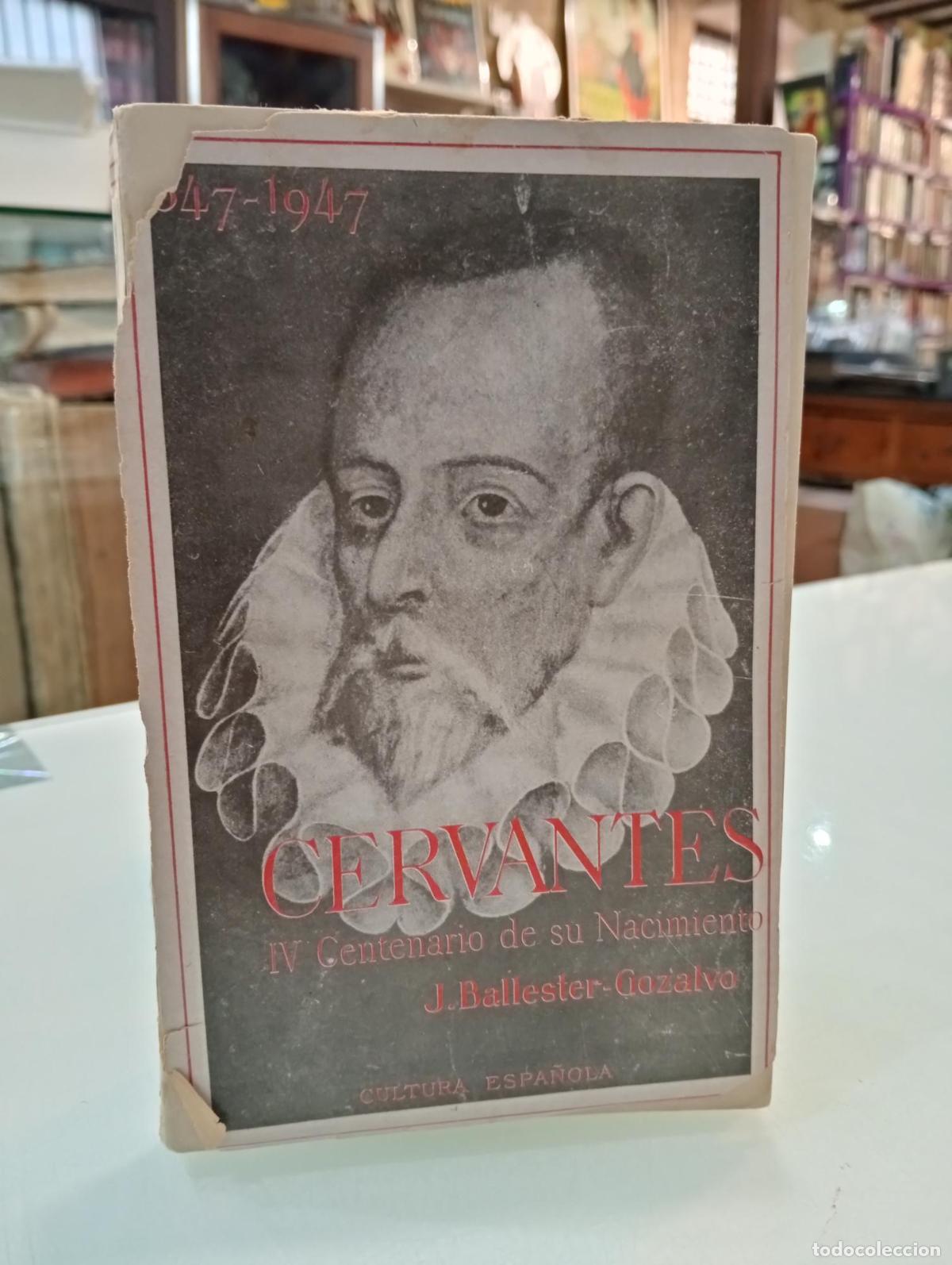 Libros: Cervantes. IV Centenario de su nacimiento - Ballester-Gozalvo, J.