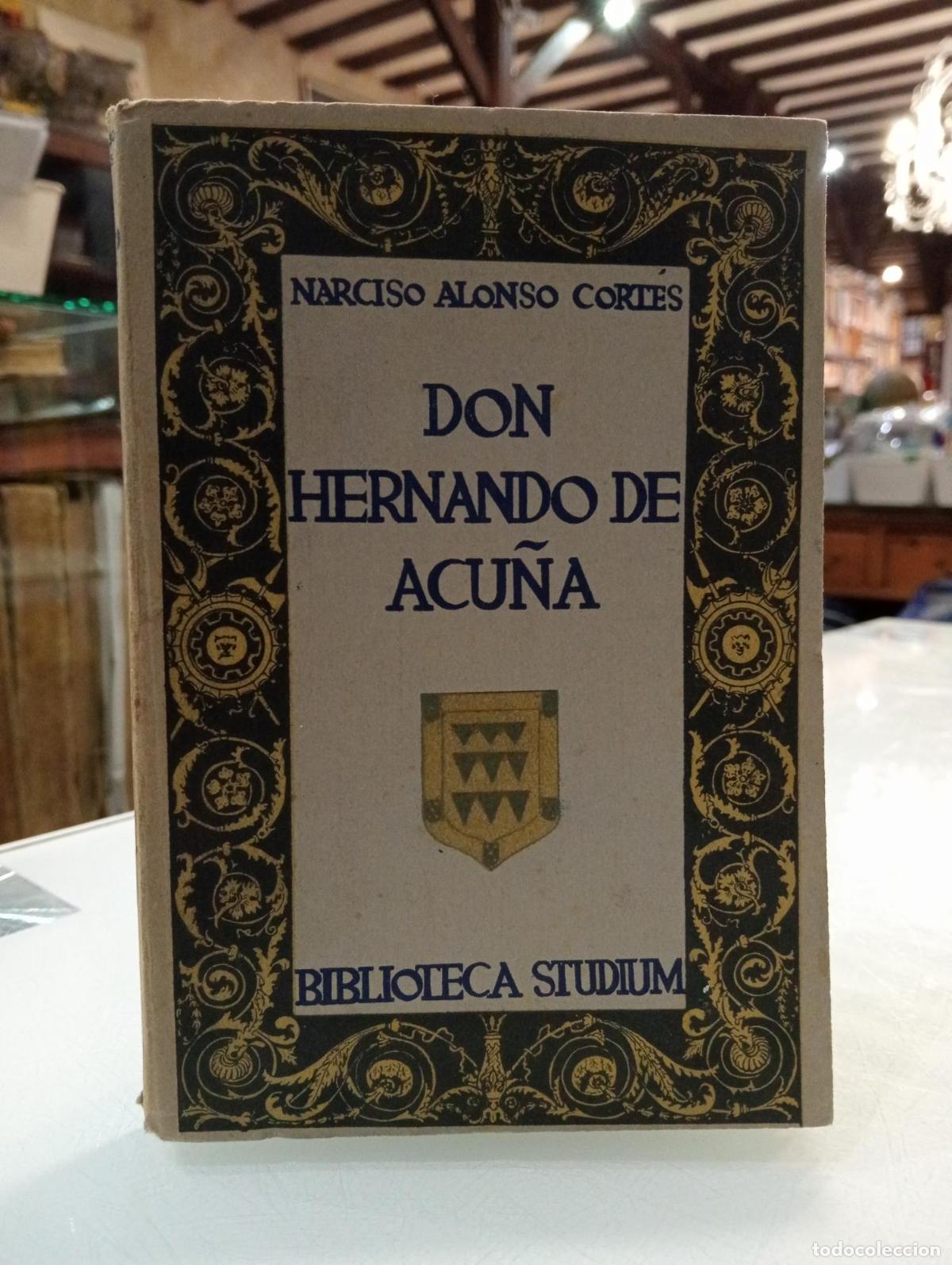 Libros: Don Hernando de Acu&ntilde;a [Dedicado] - Alonso Cort&eacute;s, Narciso. - Foto 1