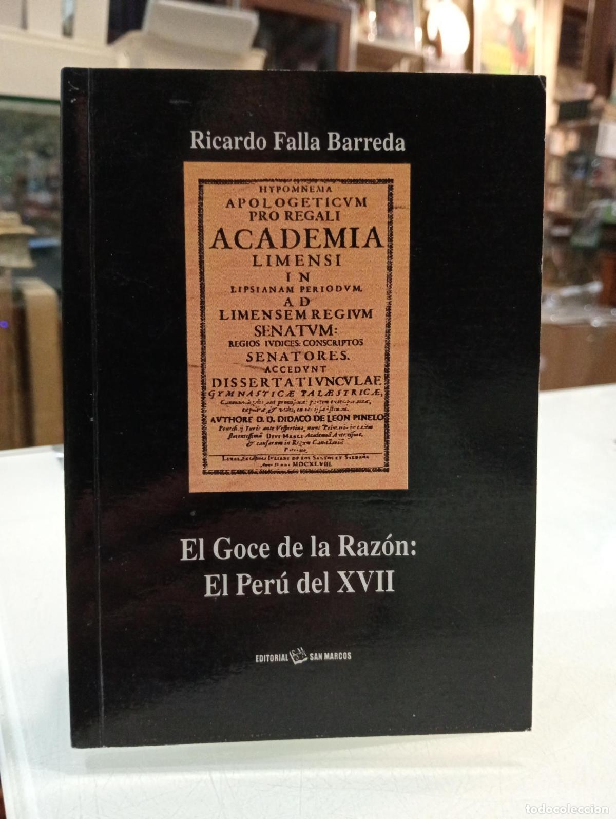 Libros: El Goce de la raz&oacute;n: El Per&uacute; del XVII [Dedicado] - Falla Barreda, Ricardo.