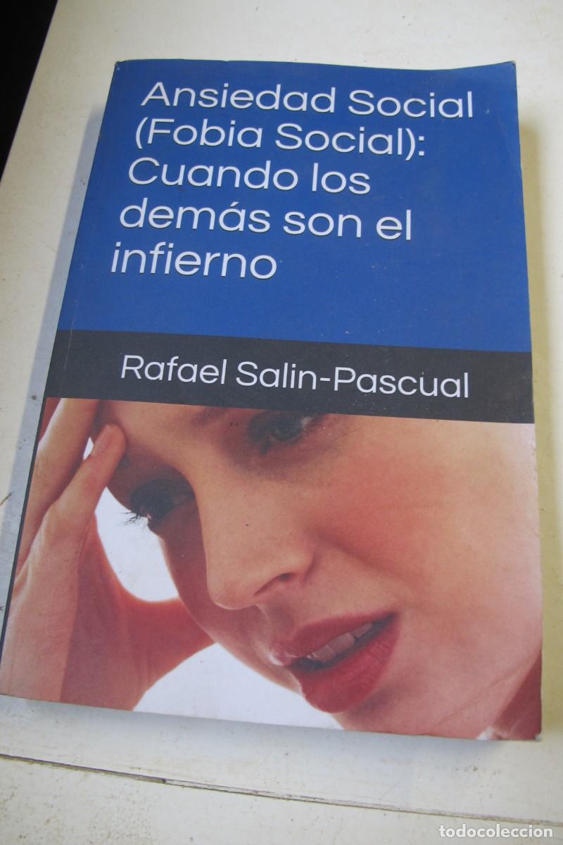 Livros em segunda m&atilde;o: ANSIEDAD SOCIAL ( FOBIA SOCIAL ): CUANDO LOS DEMAS SON EL INFIERNO. RAFAEL SALIN-PASCUAL