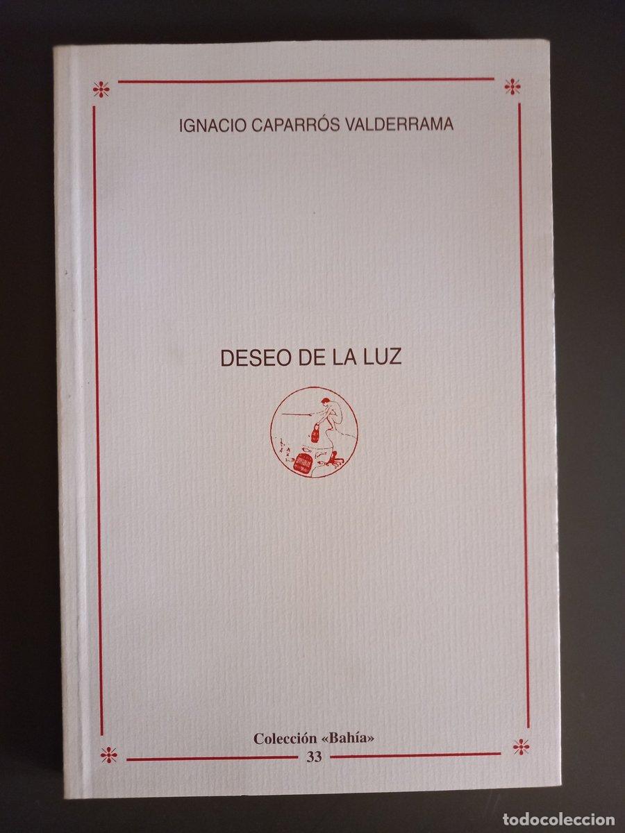 books: Deseo de la luz - Caparr&oacute;s Valderrama, Ignacio