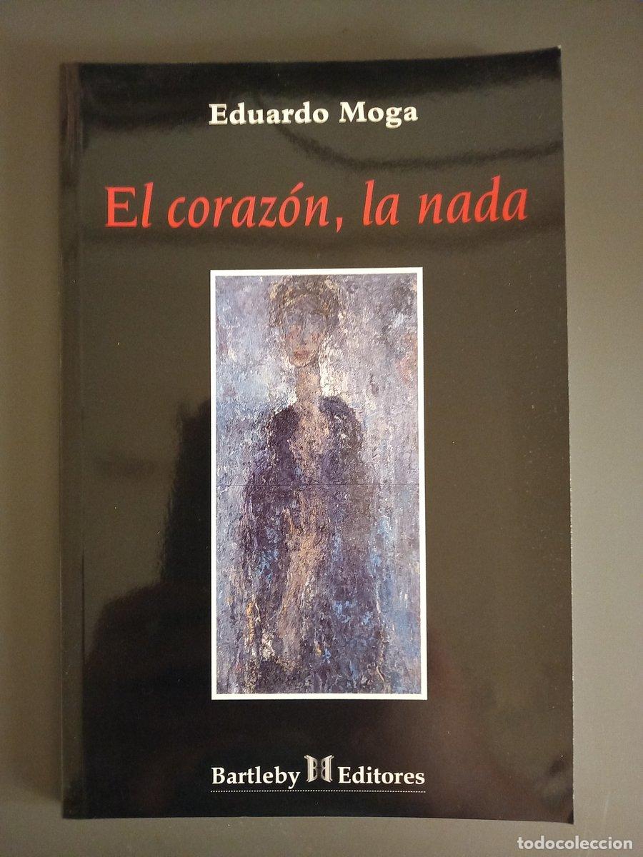 Libros: El coraz&oacute;n, la nada - Moga, Eduardo - Foto 1