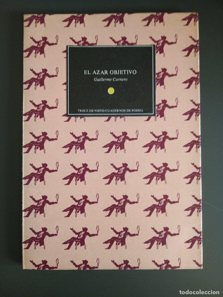 Libri di seconda mano: El azar objetivo (Febrero-Mayo,1974) - Carnero, Guillermo