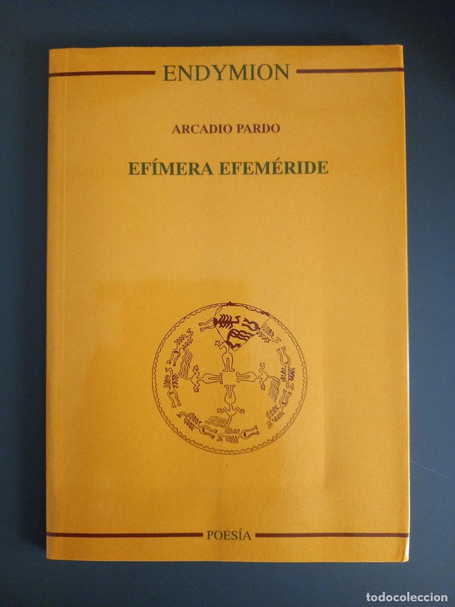 Libros: Ef&iacute;mera efem&eacute;ride - Pardo, Arcadio. - Foto 1