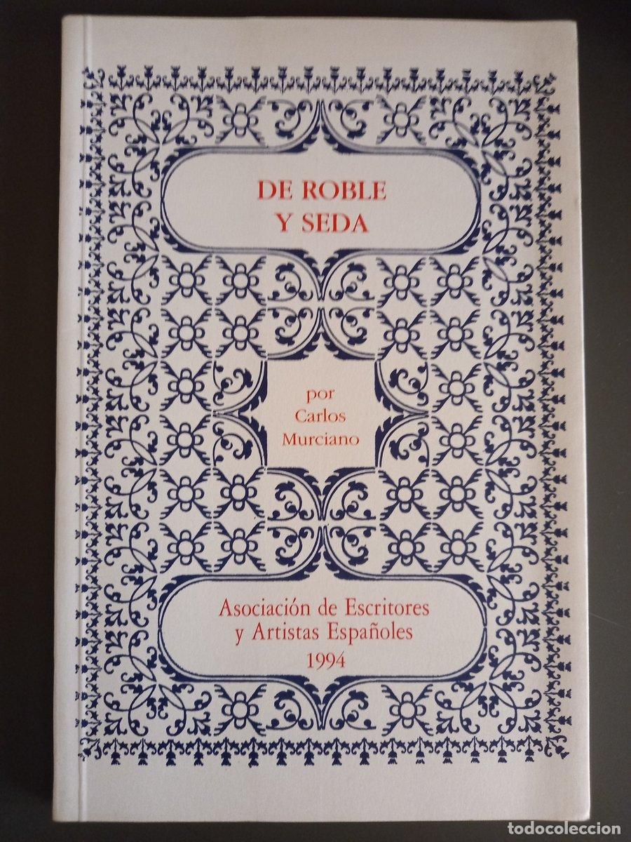Libros: De roble y seda - Murciano, Carlos. - Foto 1