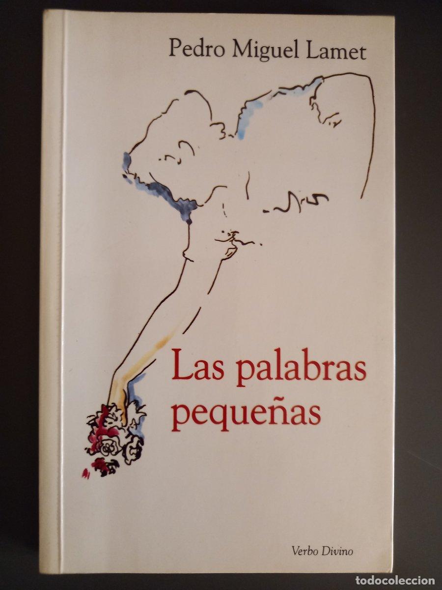 Livres: Las palabras peque&ntilde;as - Lamet, Pedro Miguel.