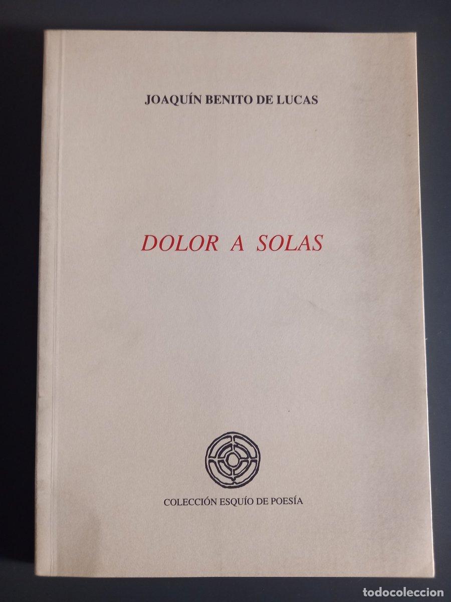Libros: Dolor a solas - Benito De Lucas, Joaqu&iacute;n - Foto 1
