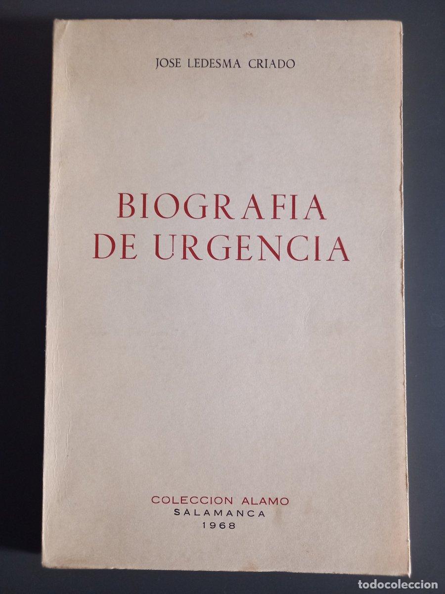 Libri di seconda mano: Biograf&iacute;a de urgencia (1965-1967) - Ledesma Criado, Jos&eacute;.