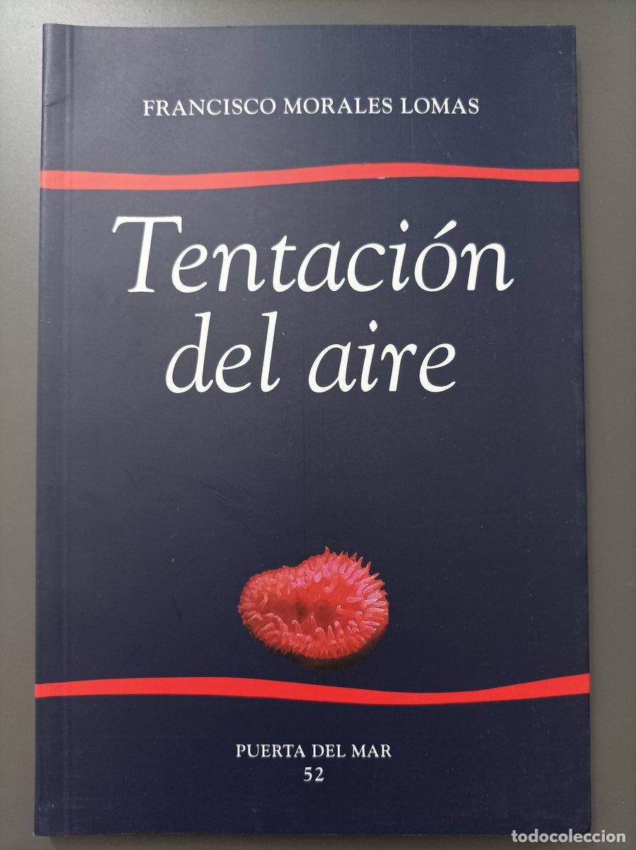 B&uuml;cher: (Dedicado por el autor) Tentaci&oacute;n del aire - Morales Lomas, Francisco.