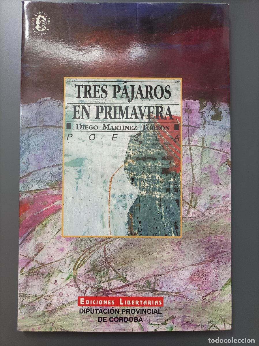 B&uuml;cher: (Dedicado por el autor) Tres p&aacute;jaros en primavera - Mart&iacute;nez Torr&oacute;n, Diego.