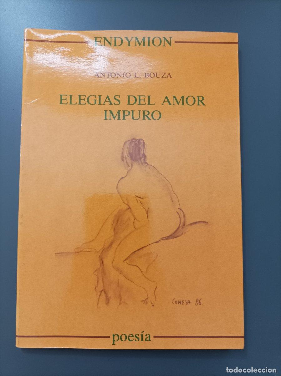B&uuml;cher: (Dedicado por el autor) Elegias del amor impuro - L. Bouza, Antonio.