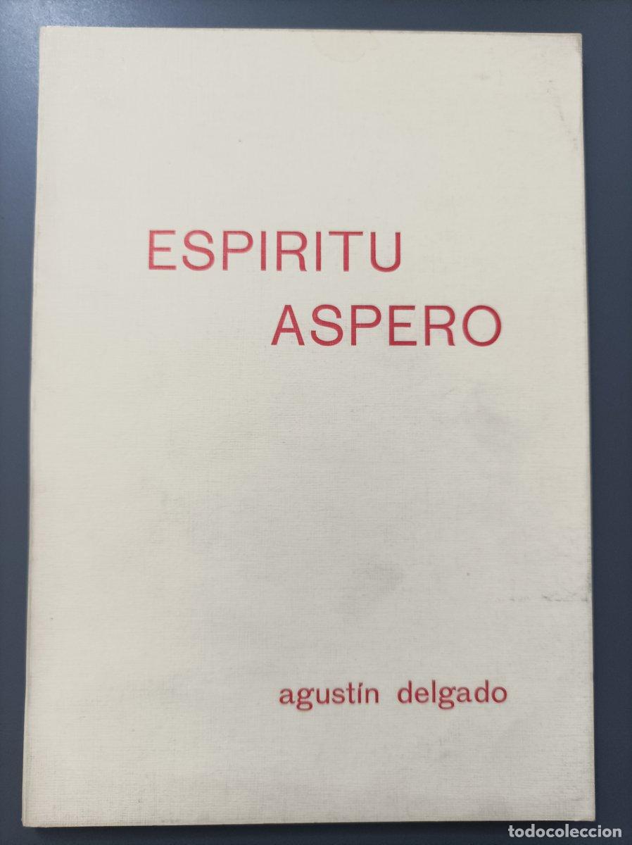 B&uuml;cher: (Dedicado por el autor) Esp&iacute;ritu &aacute;spero. - Delgado, Agust&iacute;n. - Delgado, Agust&iacute;n.