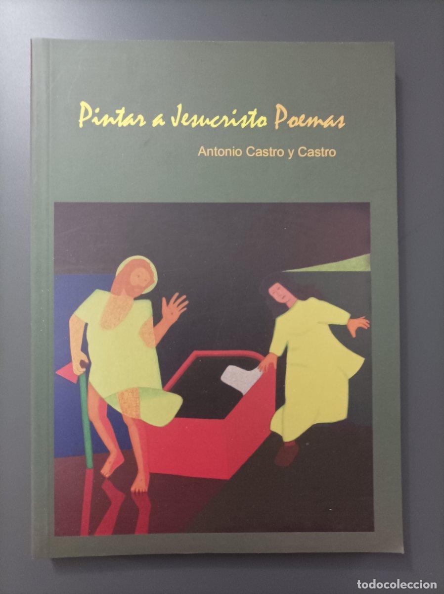 Libri di seconda mano: (Dedicado por el autor) Pintar a Jesucristo. Poemas. - Castro y Castro, Antonio. - Castro Y Castro,