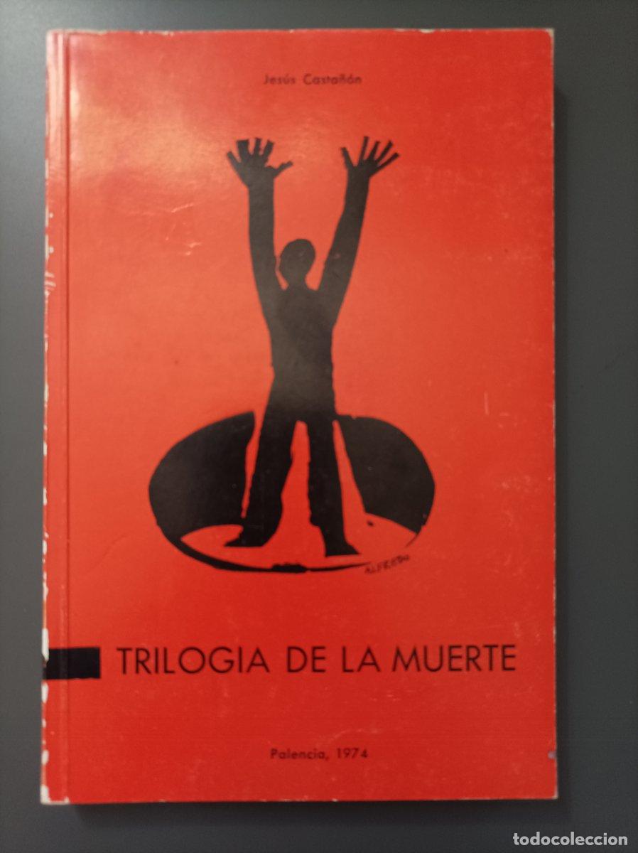 Livres: (Dedicado por el autor) Trilog&iacute;a de la muerte. - Casta&ntilde;&oacute;n, Jes&uacute;s. - Casta&ntilde;&oacute;n, Jes&uacute;s.