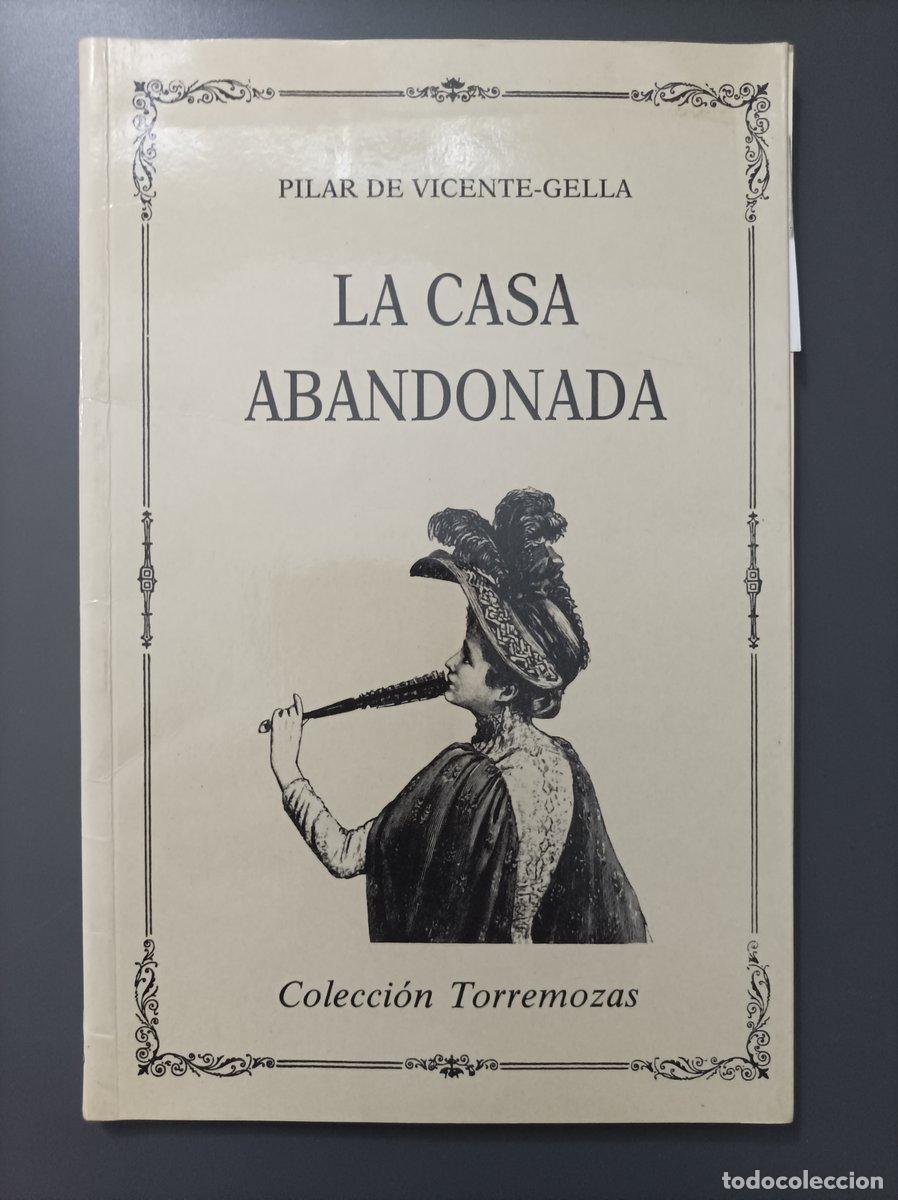 Livres: (Dedicado por el autor) La casa abandonada. - de Vicente-Gella, Pilar. - De Vicente-gella, Pilar.